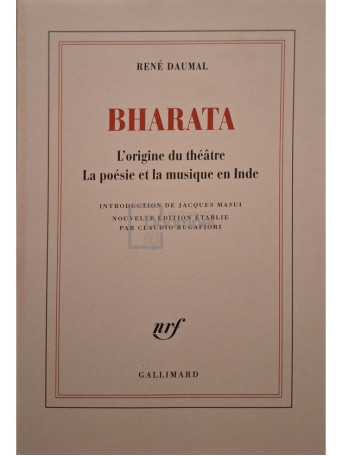 Rene Daumal - Bharata - L'origine du theatre - La poese et la musique en Inde - 2009 - Brosata