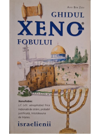 Aviv Ben Zeev - Ghidul xenofobului - Israelienii - 2009 - Brosata