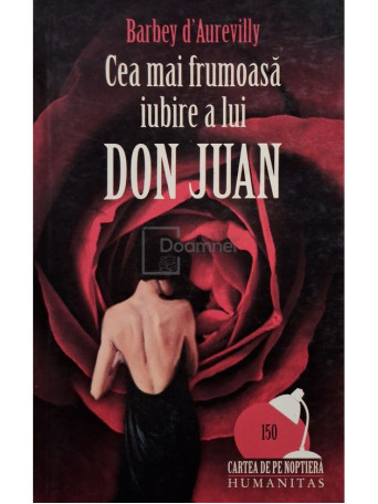 Barbey D'Aurevilly - Cea mai frumoasa iubire a lui Don Juan - 2008 - Brosata