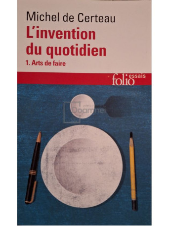 Michel de Certeau - L'invention du quotidien, vol. 1 - Arts de faire - 2022 - Brosata