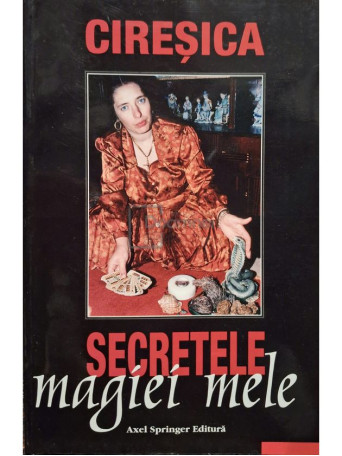 Ciresica - Secretele magiei mele - 2000 - Brosata