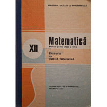 Matematica: elemente de analiza matematica - Manual pentru clasa a XII-a