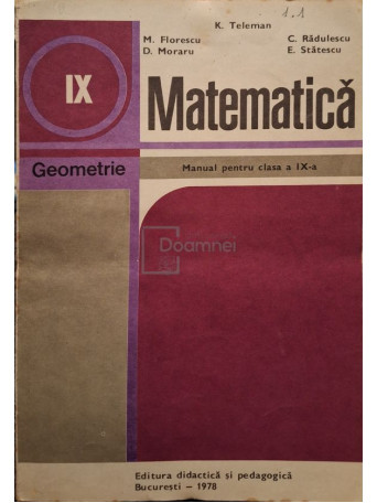 K. Teleman - Matematica: geometrie - Manual pentru clasa a IX-a - 1978 - Brosata