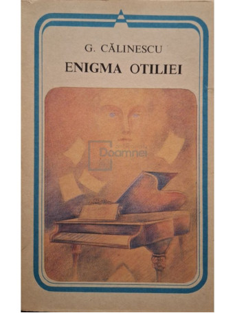 George Calinescu - Enigma Otiliei - 1984 - Brosata