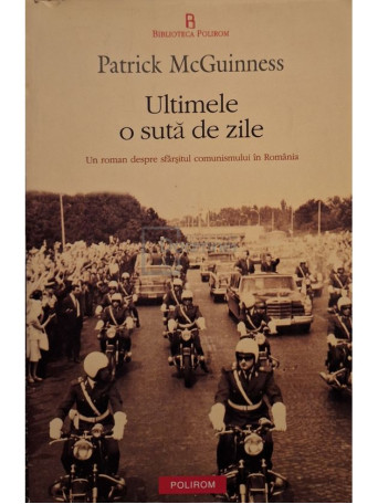 Patrick McGuinness - Ultimele o suta de zile - 2012 - Brosata