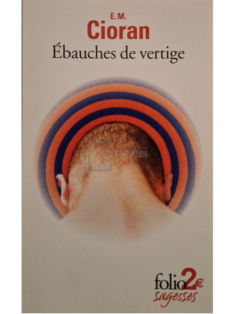 E. M. Cioran - Ebauches de vertige - 2014 - Brosata