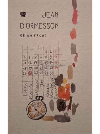 Jean d'Ormesson - Ce am facut - 2019 - Brosata