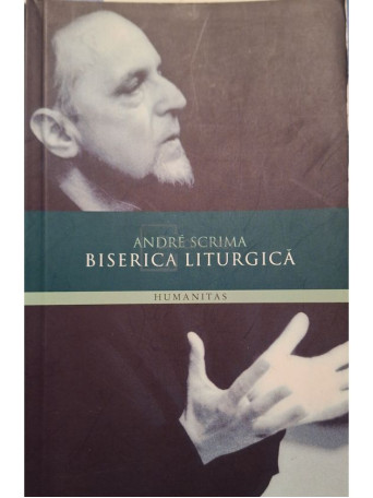 Andre Scrima - Biserica liturgica - 2005 - Brosata
