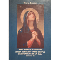 Maica Domnului in rugaciune, vol. 3