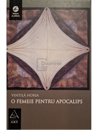 Vintila Horia - O femeie pentru Apocalips - 2007 - Cartonata