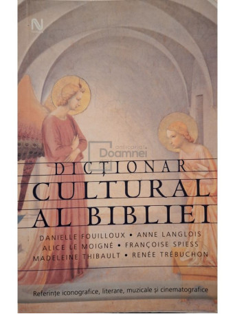 Danielle Fouilloux - Dictionar cultural al bibliei - 2006 - Brosata