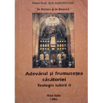 Adevarul si frumusetea casatoriei, vol. 2 - Teologia iubirii