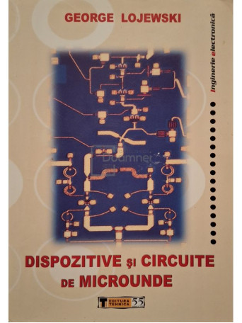 George Lojewski - Dispozitive si circuite de microunde - 2005 - Brosata