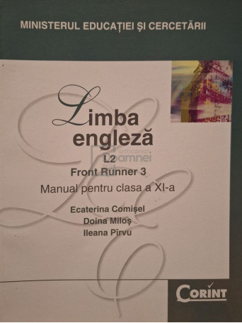Ecaterina Comisel - Limba engleza L2 front runner 3 - Manual pentru clasa a XI-a - 2006 - Brosata