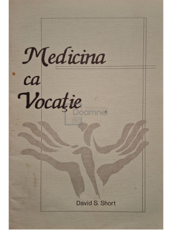 David S. Short - Medicina ca vocatie - 1992 - Brosata