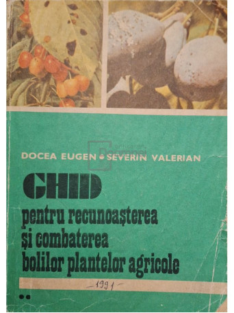 Docea Eugen - Ghid pentru recunoasterea si combaterea bolilor plantelor agricole (semnata) - 1991 - Brosata