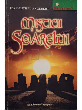 Jean-Michel Angebert - Misticii soarelui - 2006 - Brosata