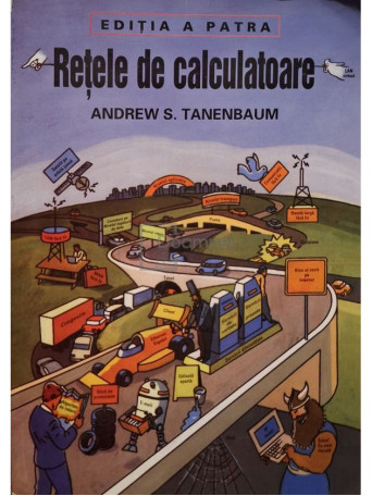 Andrew S. Tanenbaum - Retele de calculatoare, editia a patra - 2004 - Brosata