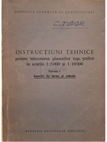 Voinea Claudia (red.) - Instructiuni tehnice pentru intocmirea planurilor topografice la scarile 1:5000 si 1:10000, partea I - 1965 - Brosata