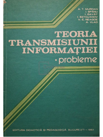 A. T. Murgan - Teoria transmisiunii informatiei. Probleme - 1983 - Cartonata
