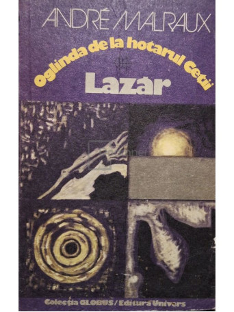 Andre Malraux - Oglinda de la hotarul cetii - Lazar - 1978 - Brosata