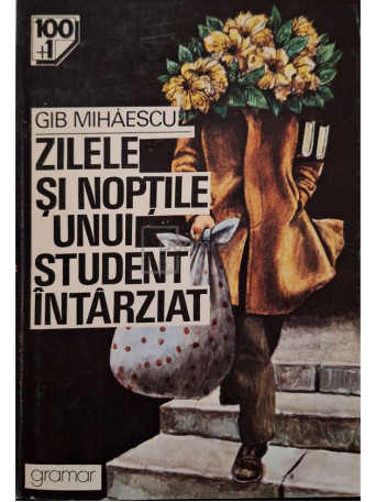 Gib Mihaescu - Zilele si noptile unui student intarziat - 1994 - Brosata