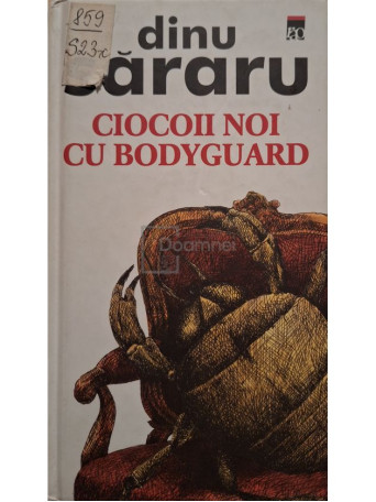 Dinu Sararu - Ciocoii noi cu bodyguard - 2003 - Cartonata