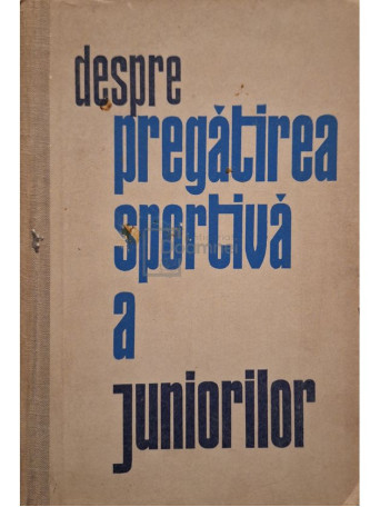 V. E. Nagornii - Despre pregatirea sportiva a juniorilor - 1963 - Cartonata
