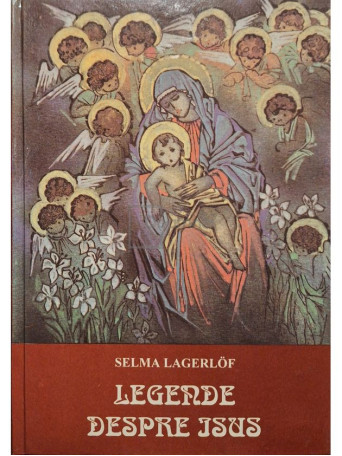 Selma Lagerlof - Legende despre Isus - 1996 - Cartonata