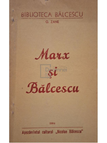 G. Zane - Marx si Balcescu - 1984 - Brosata