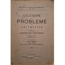 Culegere de probleme de aritmetica, part. I, editia II