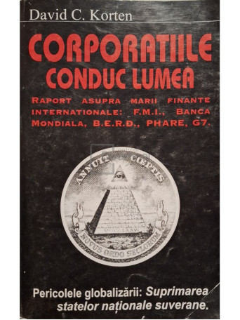 David C. Korten - Corporatiile conduc lumea - 1997 - Brosata