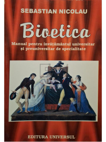 Sebastian Nicolau - Bioetica, editia a II-a - 1998 - Brosata