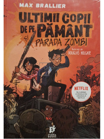 Max Brallier - Ultimii copii de pe pamant si parada zombi - 2019 - Brosata