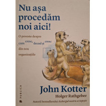 Nu asa procedam noi aici!