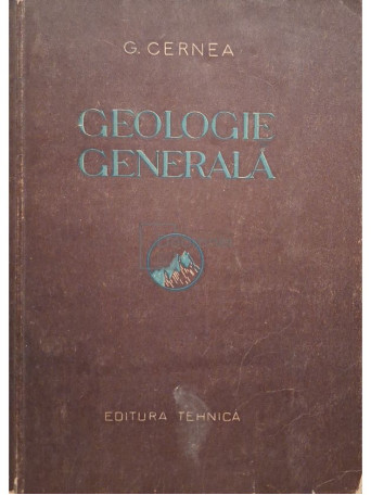 G. Cernea - Geologie generala - 1954 - Brosata