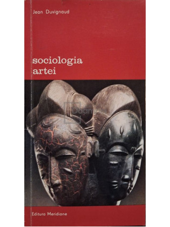 Jean Duvignaud - Sociologia artei - 1995 - Brosata