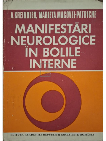 A. Kreindler - Manifestari neurologice in bolile interne - 1973 - Cartonata