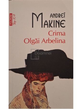 Andrei Makine - Crima Olgai Arbelina - 2015 - Brosata