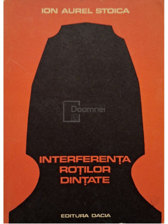 Ion Aurel Stoica - Interferenta rotilor dintate - 1977 - Brosata