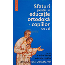 Sfaturi pentru o educatie ortodoxa a copiilor de azi