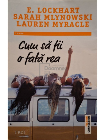 E. Lockhart - Cum sa fii o fata rea - 2015 - Brosata