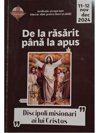 Cristian Diac (Coord.) - De la rasarit pana la apus, vol. 11-12 nov-dec 2024 - 2024 - Brosata