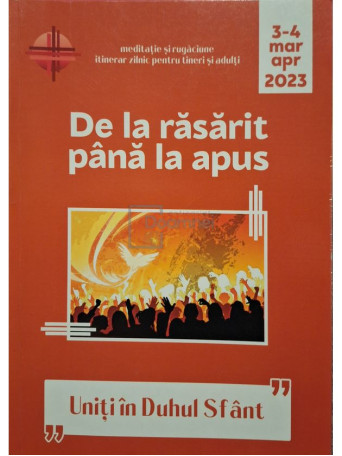 Cristian Diac (Coord.) - De la rasarit pana la apus, vol. 3-4 mar-apr 2023 - 2023 - Brosata