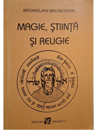 Bronislaw Malinowski - Magie, stiinta si religie - 1993 - Brosata