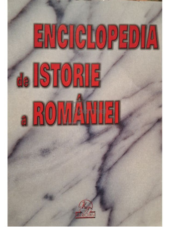 Ion Alexandrescu - Enciclopedia de istorie a Romaniei - 2000 - Brosata