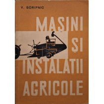 Masini si instalatii agricole