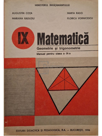 Augustin Cota - Matematica - Manual pentru clasa a IX-a - Geometrie si trigonometrie - 1996 - Brosata