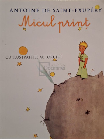 Antoine De Saint-Exupery - Micul print - 2014 - Brosata