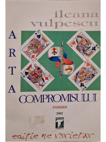 Ileana Vulpescu - Arta compromisului - 2002 - Brosata